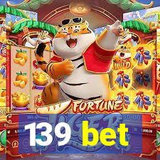 139 bet